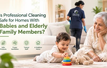 Is Professional Cleaning Safe for Homes With Babies and Elderly Family Members?